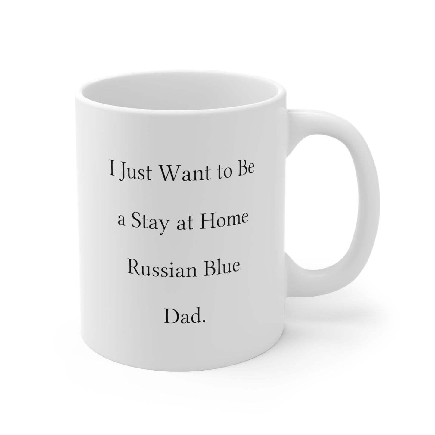 Cat Lover Coffee Mug - I Just Want to Be a Stay at Home Russian Blue Dad | Perfect Gift for Cat Owners