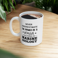 Load image into Gallery viewer, Never Underestimate The Power Of A Woman Majored In Marine Biology - Funny Marine Biologist Ceramic Coffee Cup
