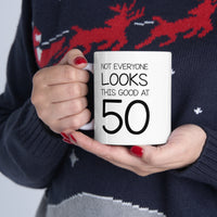 Load image into Gallery viewer, 50th Birthday Coffee Mug - Not Everyone Looks This Good At 50 | Fun Birthday Gift
