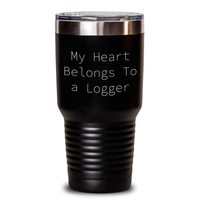 Load image into Gallery viewer, Funny Logger Gifts from Men for Mother&#39;s Day - &#39;My Heart Belongs To A Logger&#39; Tumbler, 20oz or 30oz Capacity, Stainless Steel/Powder Coating, Gift for Logger Enthusiast - Main
