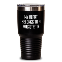 Load image into Gallery viewer, Funny Magistrate Gifts from Men, Gifts for the Magistrate on Mother&#39;s Day - &#39;My Heart Belongs To A Magistrate&#39; Tumbler - Main
