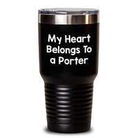 Load image into Gallery viewer, Porter Gifts Funny Quote Tumbler, My Heart Belongs To A Porter, Father&#39;s Day Unique Gifts from Mom to Dad, for Porter Enthusiasts - Main
