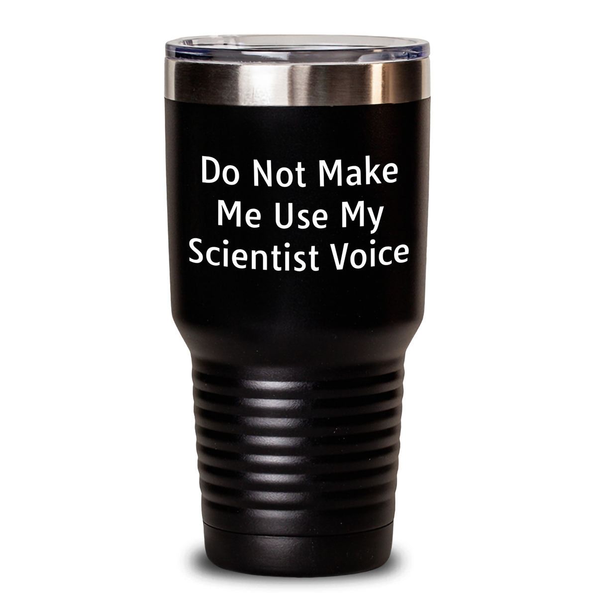 Funny Scientist Gifts from Friends and Family - 'Do Not Make Me Use My Scientist Voice' Tumbler for Men and Women on Father's Day - Main