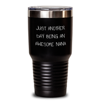 Load image into Gallery viewer, Funny Nana Quotes, Gifts from Men to Awesome Nanas on Father&#39;s Day, Tumbler for Her, 20oz or 30oz Capacity, Stainless Steel/Powder Coating - Main
