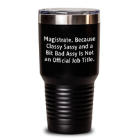 Load image into Gallery viewer, Magistrate Gifts, Funny Quote, Stainless Steel Tumbler, Father&#39;s Day Unique Gifts from Friends and Family - Main
