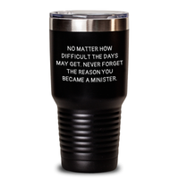Load image into Gallery viewer, Minister Gifts from Men, Unique Inspirational Tumblers for Mother&#39;s Day, No Matter How Difficult The Days May Get, Gifts for Minister, Stainless Steel Tumbler - Main
