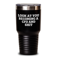 Load image into Gallery viewer, Funny CFO Gifts from Friends, &#39;Look At You Becoming A CFO And Shit&#39;, 20oz/30oz Tumbler for Graduation - Main
