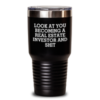 Load image into Gallery viewer, Funny Real Estate Investor Gifts for Mom&#39;s Day - &#39;Look At You Becoming A Real Estate Investor And Shit&#39; Quote Tumbler Gifts from Friends to Real Estate Investor Women - Main
