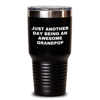 Load image into Gallery viewer, Funny Grandpop Gifts from Friends, Family for Men, Unique Graduation Gifts for Grandpop, &#39;Just Another Day Being An Awesome Grandpop&#39; Tumbler - Main
