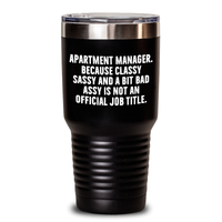 Load image into Gallery viewer, Funny Apartment Manager Gifts from Friends for Graduation Unique Tumblers, &#39;Apartment Manager. Because Classy Sassy And A Bit Fearlessy Is Not An Official Job Title.&#39; Quote - Main

