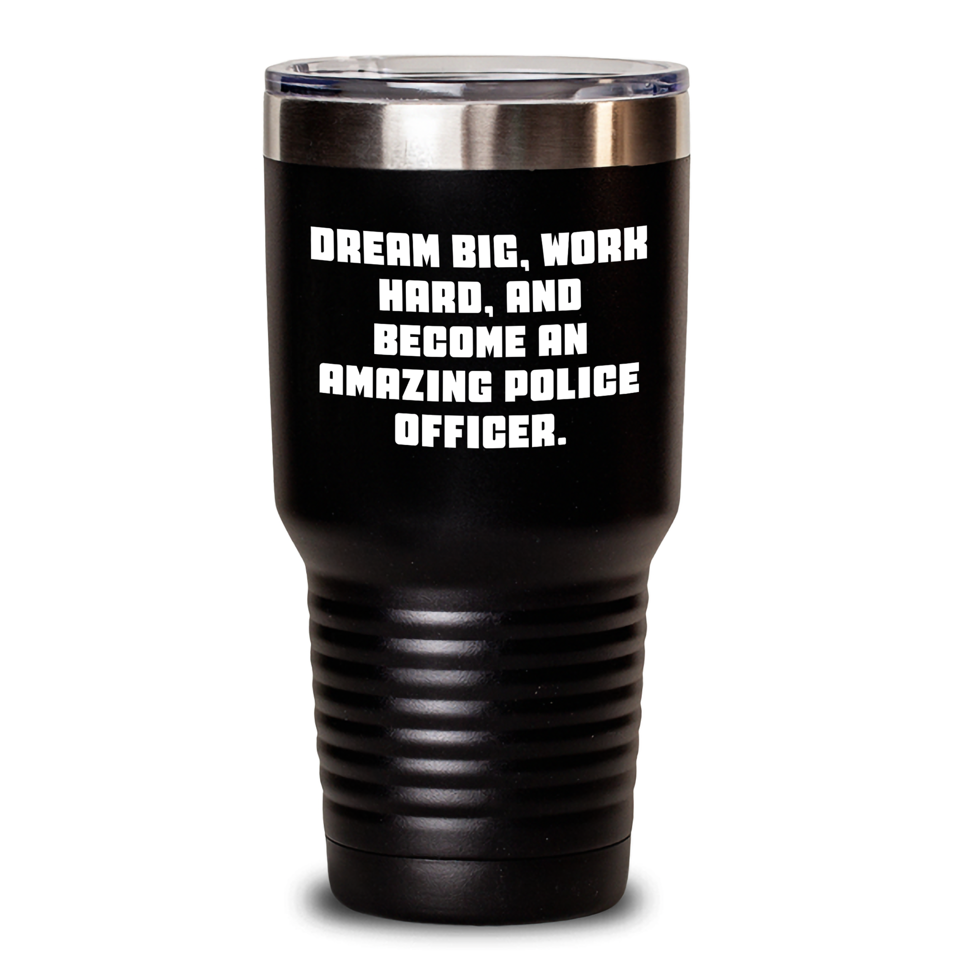 Police Officer Gifts Funny Quote Tumbler, Dream Big Work Hard, Mother's Day Unique Gifts from Family to Police Officer - Main