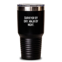 Load image into Gallery viewer, Funny Surveyor Gifts for Him Surveyor By Day Ninja By Night. 20oz 30oz Tumbler Black - Main

