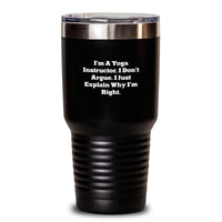 Load image into Gallery viewer, Funny Yoga Instructor Gifts - &#39;I Don&#39;t Argue, I Just Explain Why I&#39;m Right&#39; 20oz/30oz Tumbler for Graduation - Main

