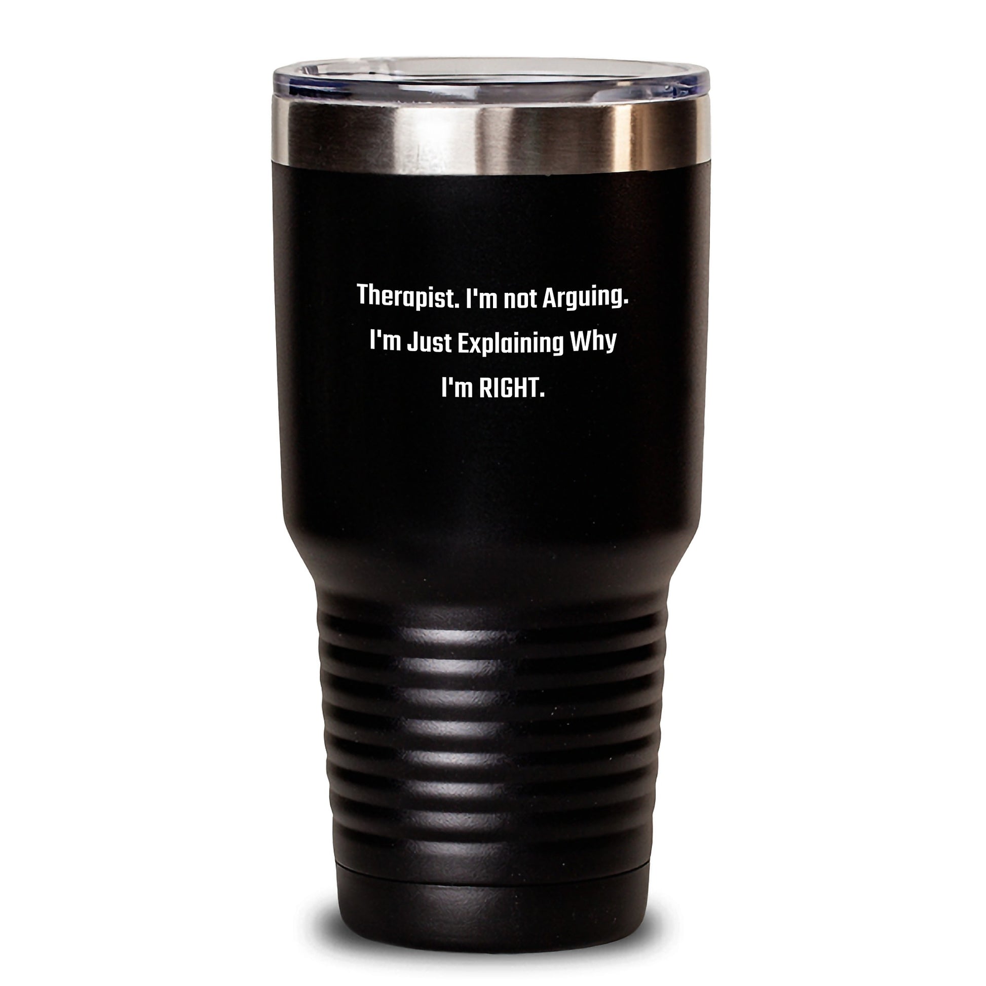 Funny Therapist Gifts from Friends, Unique Graduation Present for Therapist, 'I'm Not Arguing. I'm Just Explaining Why I'm Right.' Tumbler - Main