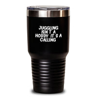 Load image into Gallery viewer, Funny Juggling Quotes Gifts for Juggling Enthusiasts, Juggling Men, Friends, Coworkers, and Family Members - Juggling Tumbler - Christmas Unique Gifts from Men, Women, and Friends - Main
