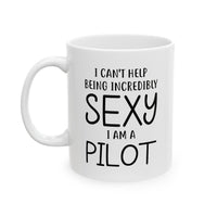Load image into Gallery viewer, Pilot Funny Coffee Mug - I Am a Sexy Pilot | Aviation Gift
