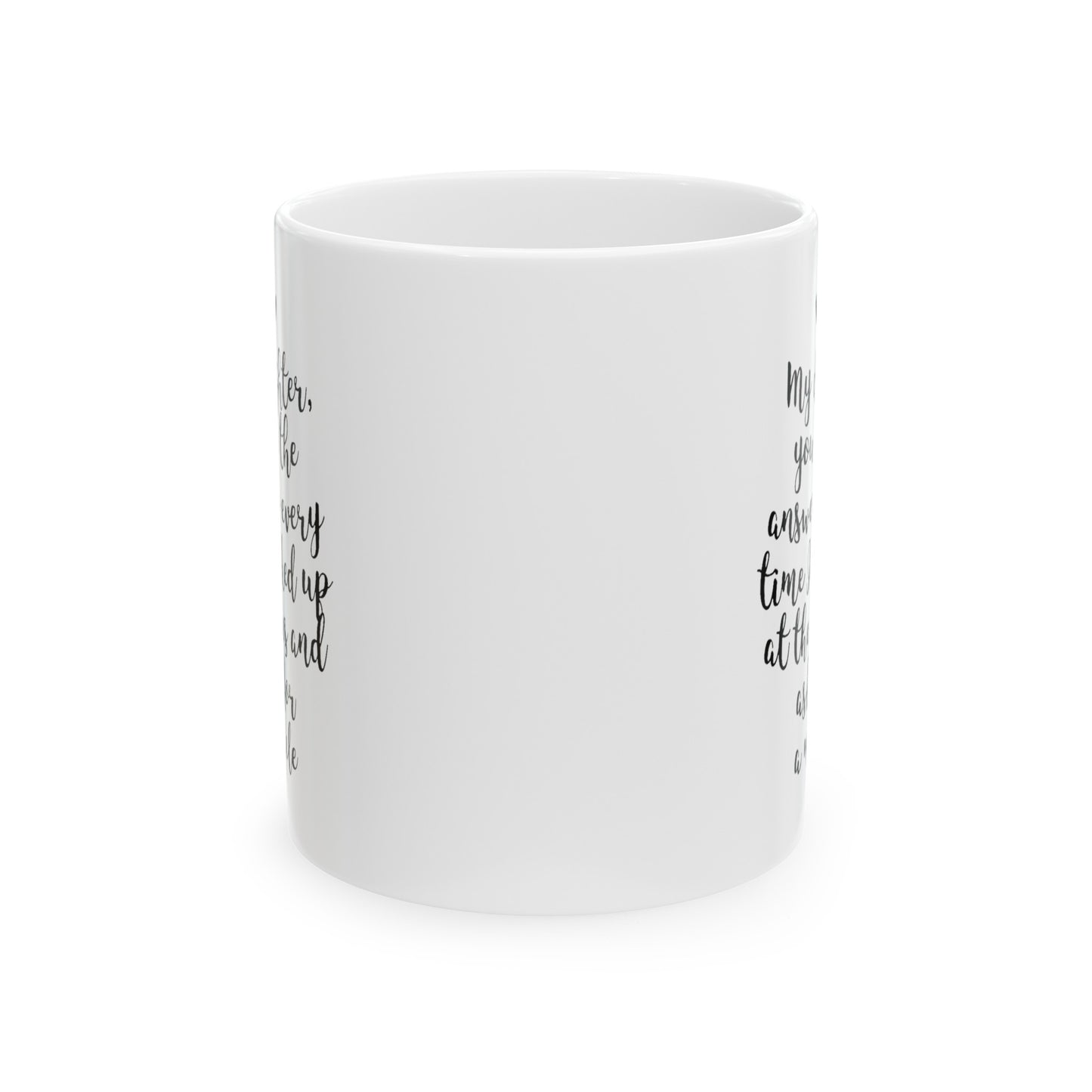Daughter Ceramic Coffee Mug - You Are The Answer Design | Sentimental Gift