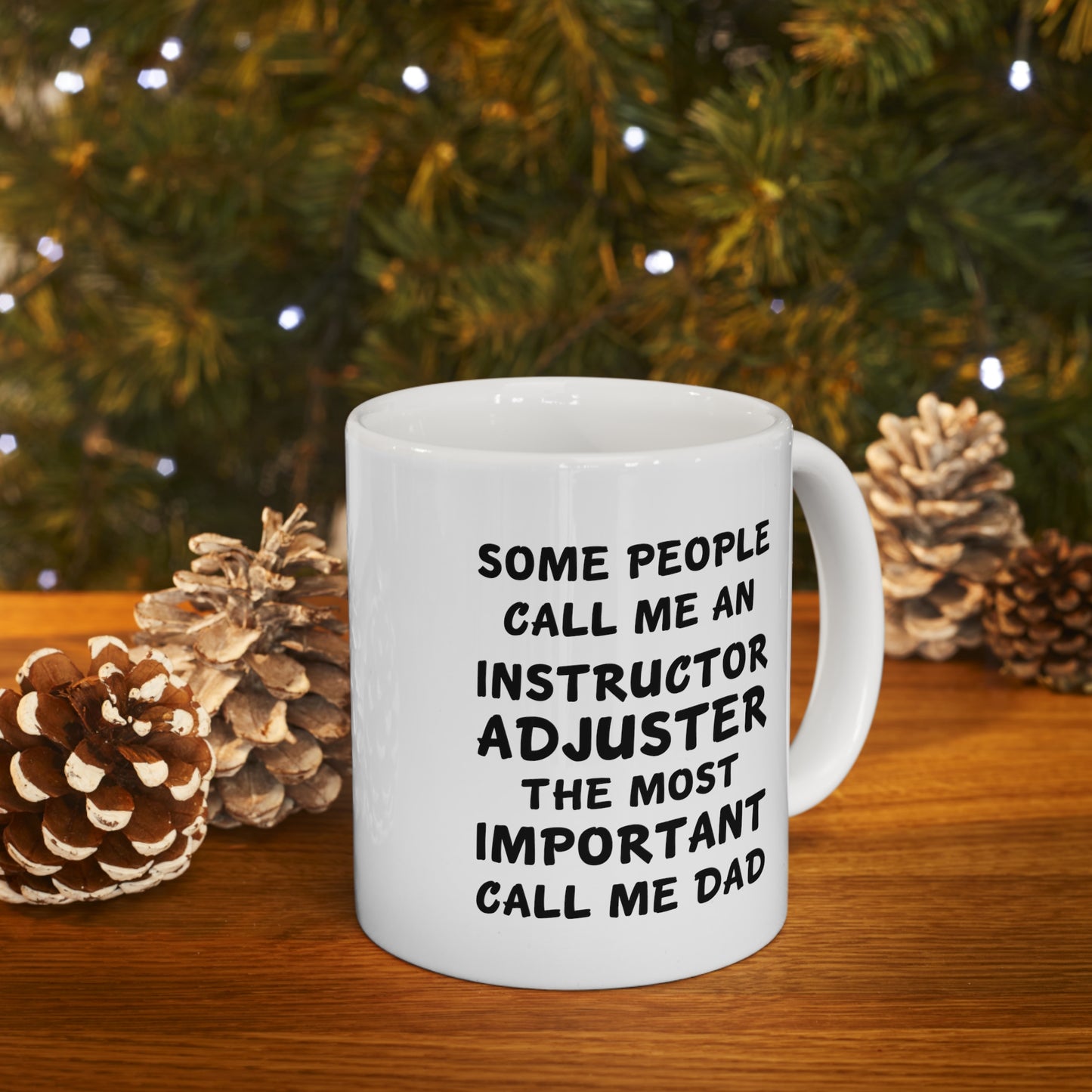 Funny Insurance adjuster Father's Day 11oz Coffee Mug - Call Me Dad - Unique Inspirational Sarcasm Gift From Son and Daughter