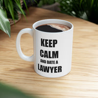 Load image into Gallery viewer, Lawyer Coffee Mug - Keep Calm And Date A Lawyer | Perfect Gift for Legal Practitioners
