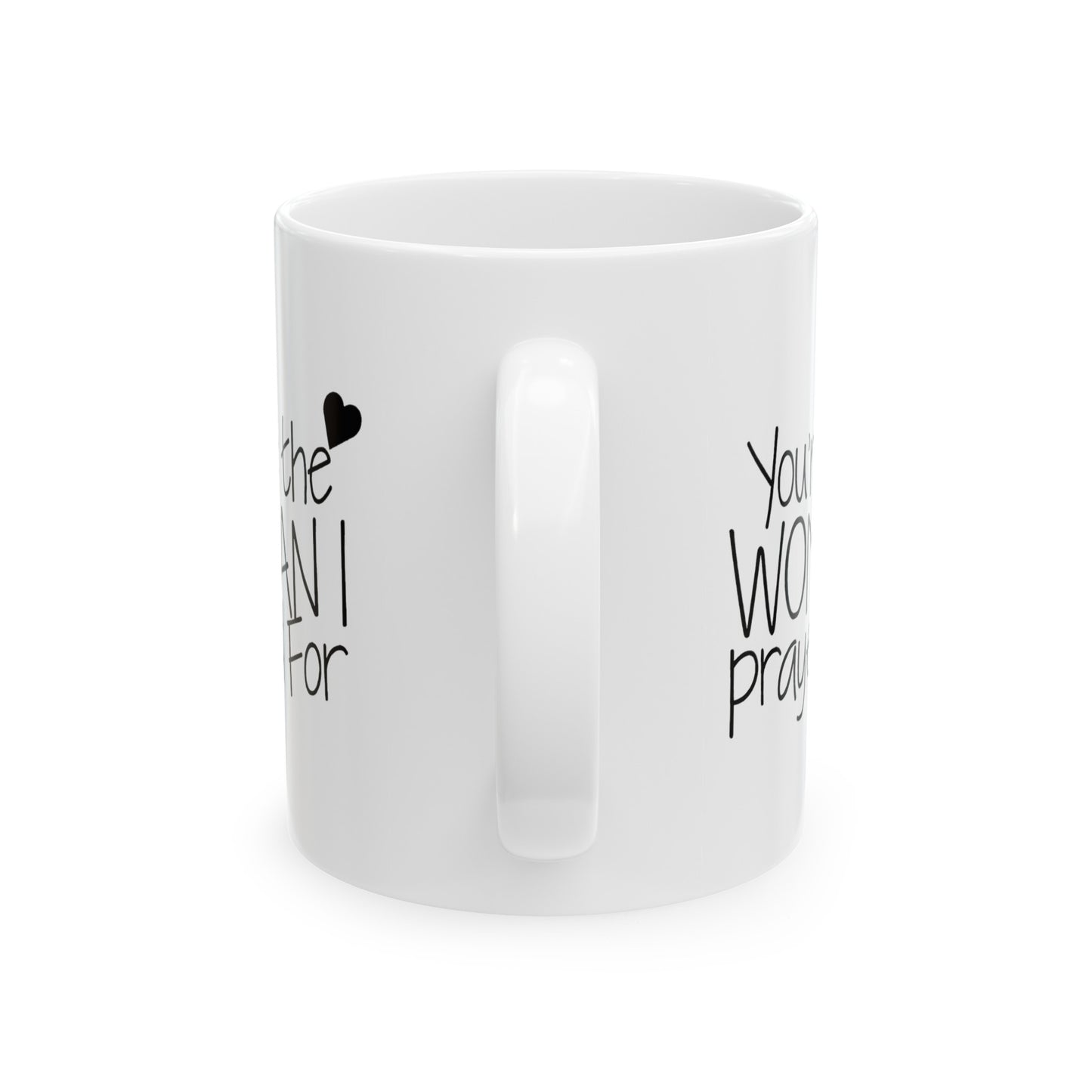 Girlfriend Coffee Mug - You're the Woman I Prayed For | Valentine's Day Gift