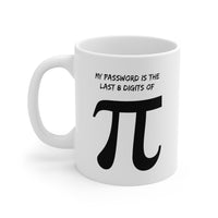 Load image into Gallery viewer, Math Teacher Coffee Mug - My Password is the Last 8 Digits of Pi | Teacher Appreciation Gift
