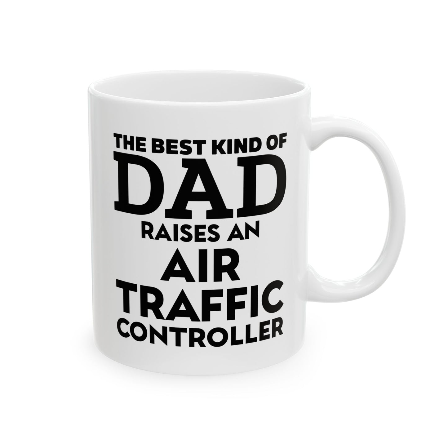 Air Traffic Controller Coffee Mug - The Best Kind Of Dad Raises An Air Traffic Controller | Father's Day Gift