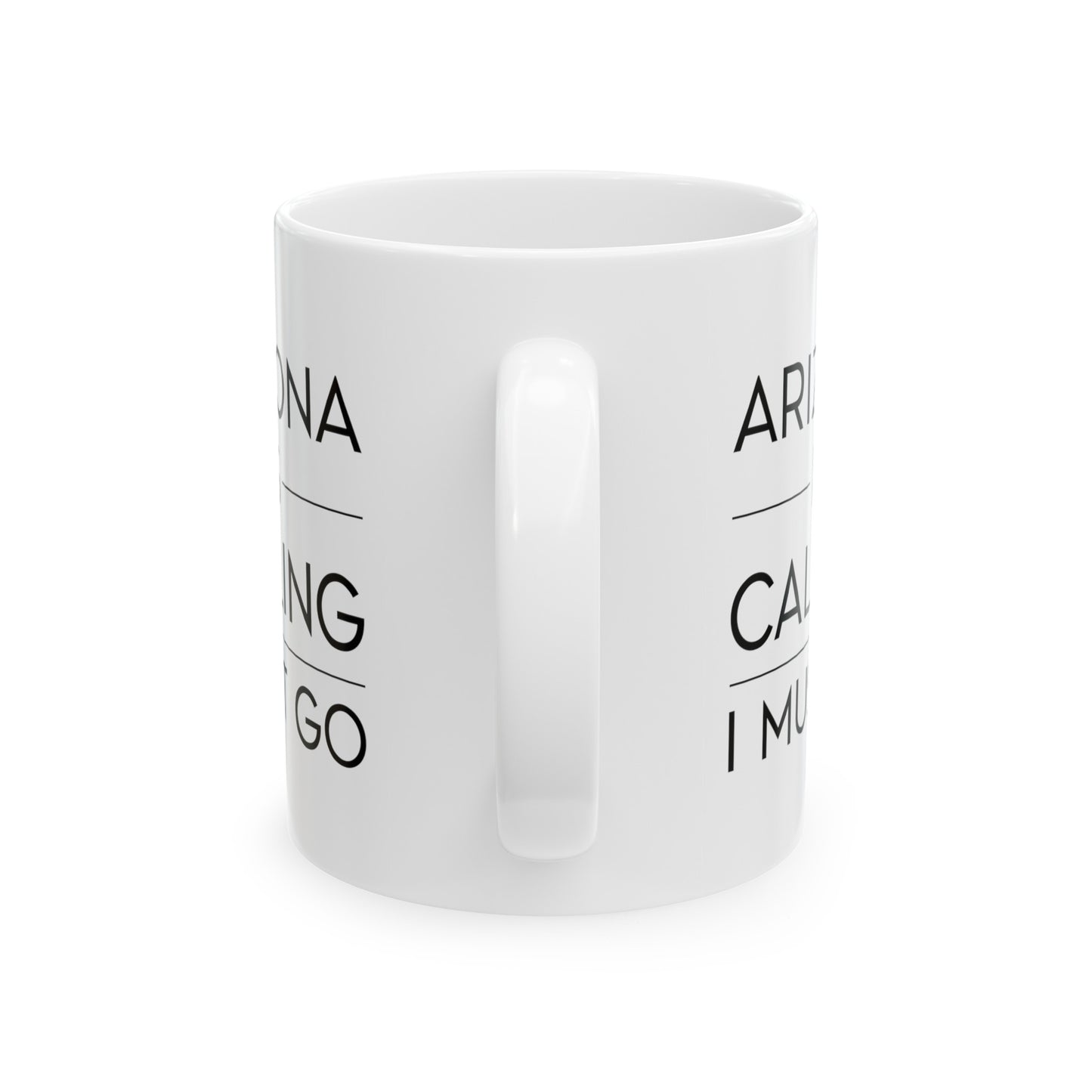 Arizona Coffee Lovers Ceramic Coffee Mug - Arizona Is Calling I Must Go | Travel Gift