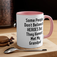 Load image into Gallery viewer, Useful Grandpa, Some People Don&#39;t Believe In HEROES But They Haven&#39;t Met My Grandpa!, Father&#39;s Day Two Tone 11oz Mug For Grandpa
