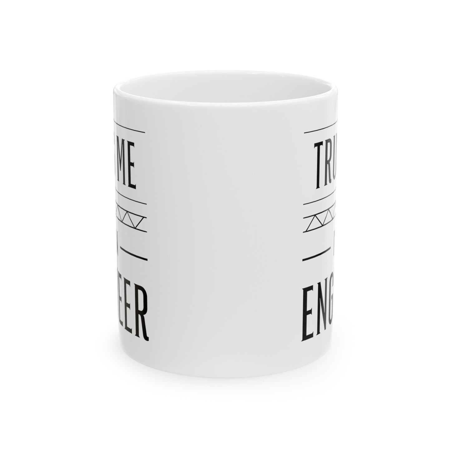 Engineer Coffee Mug - Truss Me I'm an Engineer | Perfect Gift for Engineers