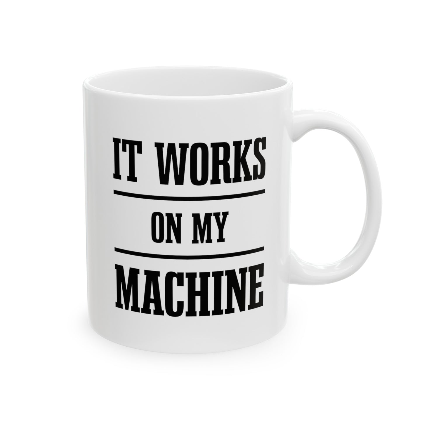 Geek Programmer Coffee Mug - It Works On My Machine | Birthday Gift