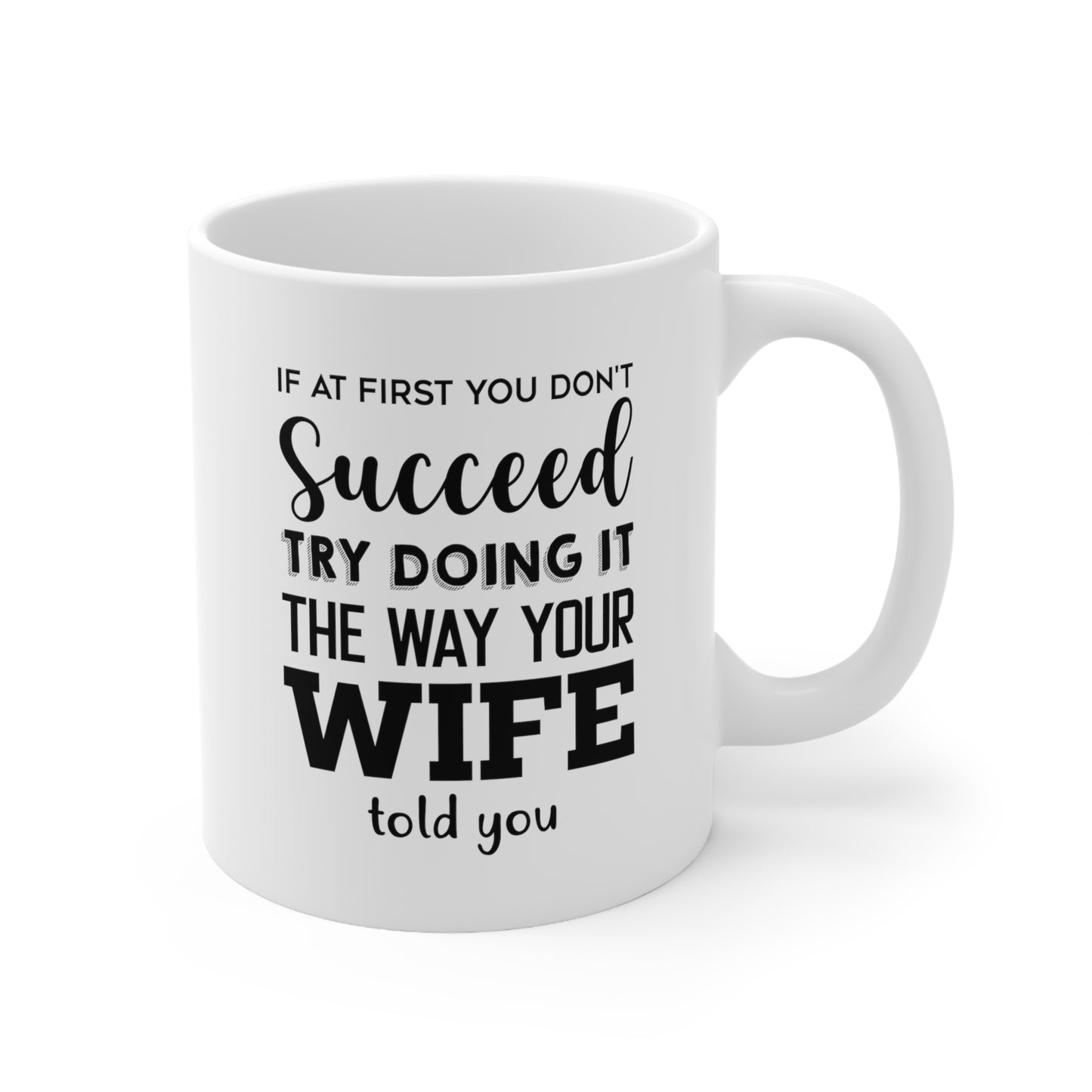 Husband Coffee Mug - If At First You Don't Succeed | Funny Gift for Him
