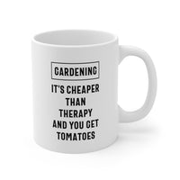 Load image into Gallery viewer, Gardener Coffee Mug - Gardening It&#39;s Cheaper Than Therapy | Perfect Gift for Garden Lovers
