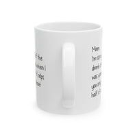 Load image into Gallery viewer, Mom Funny Coffee Mug - I&#39;m Sorry for All the Dumb Stuff | Mother&#39;s Day Gift
