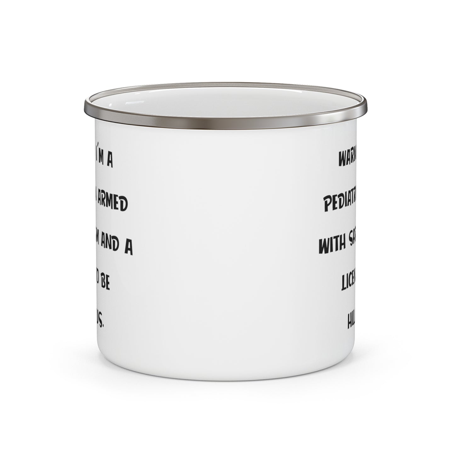 Pediatrician Camping Mug - WARNING: I'M A PEDIATRICIAN ARMED | Coworker Gift