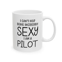 Load image into Gallery viewer, Pilot Funny Coffee Mug - I Am a Sexy Pilot | Aviation Gift
