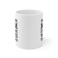 Load image into Gallery viewer, Mom Ceramic Coffee Mug - You&#39;re The Mom Everyone Wishes They Had | Mother&#39;s Day Gift
