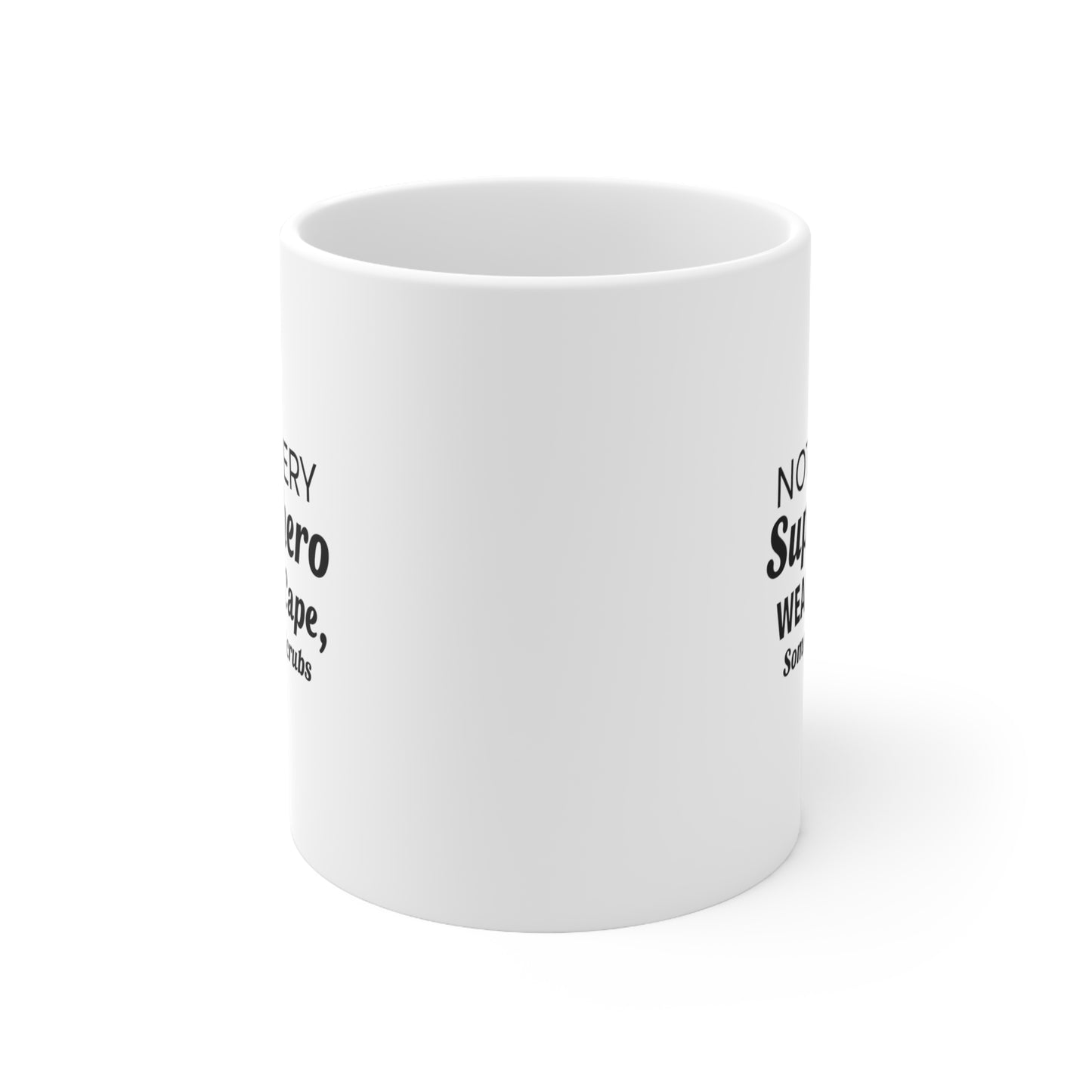 Nurse Funny Coffee Mug - Not Every Superhero Wears a Cape | Christmas Gift