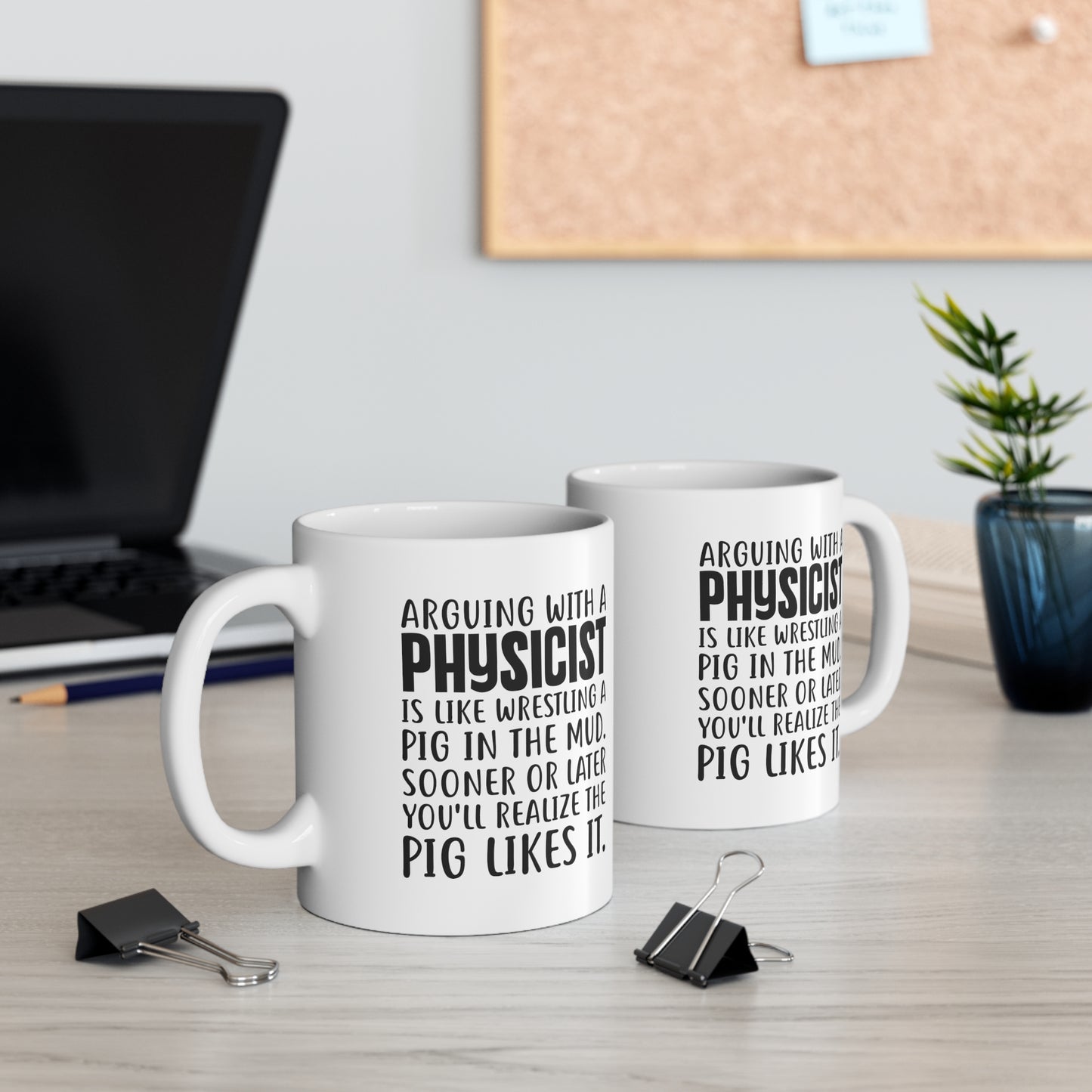 Physicist Funny Coffee Mug - Arguing With A Physicist Is Like Wrestling A Pig In The Mud | Science Gift