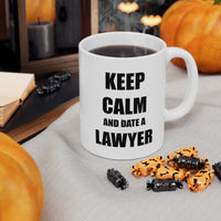 Load image into Gallery viewer, Lawyer Coffee Mug - Keep Calm And Date A Lawyer | Perfect Gift for Legal Practitioners
