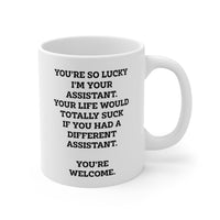 Load image into Gallery viewer, Administrative Assistant Coffee Mug - You&#39;re So Lucky I&#39;m Your Assistant | Office Gift
