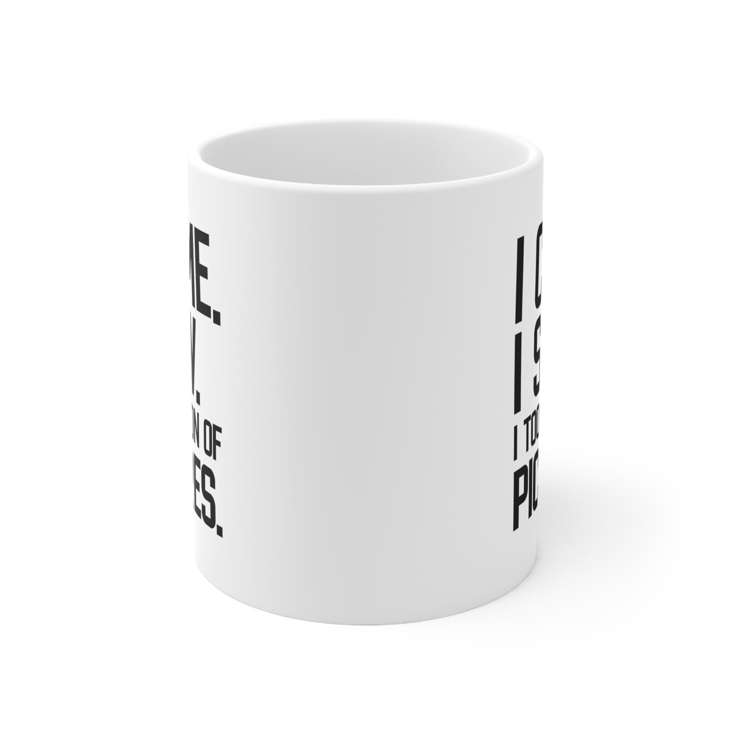 Photographer Ceramic Coffee Mug - I Came. I Saw. I Took A Ton Of Pictures | Perfect Gift for Photography Lovers