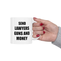 Load image into Gallery viewer, Lawyer Coffee Mug, Send Lawyers Guns And Money, Funny For New Lawyer, Law Student, Legal Practitioner, Aspiring Lawyer
