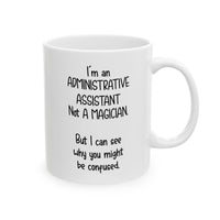 Load image into Gallery viewer, Administrative Assistant Coffee Mug - I&#39;m an Administrative Assistant Not A Magician | Office Humor Gift
