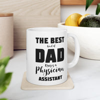 Load image into Gallery viewer, Physician Assistant Dad Gifts - The Best Kind Of Dad Raises A Physician Assistant White Coffee Mug, Tea Cup

