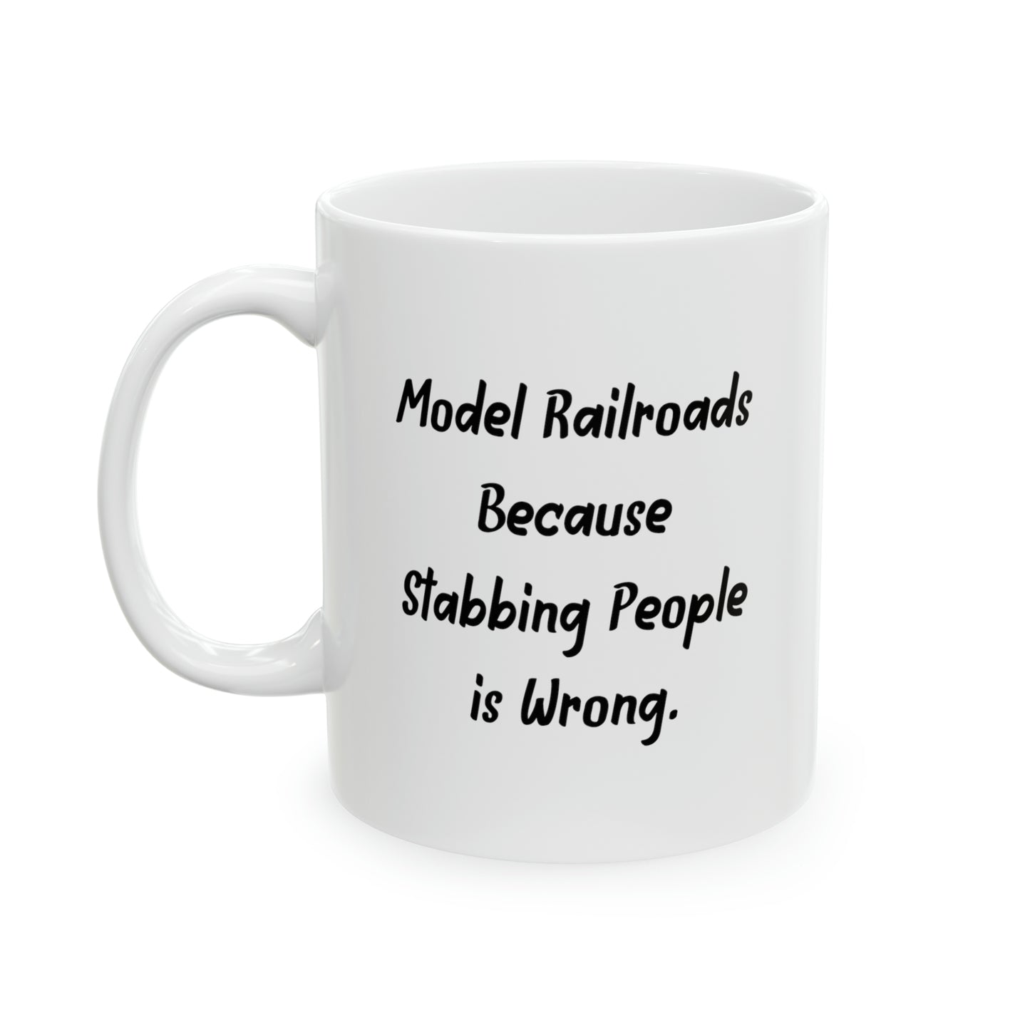 Model Railroad Enthusiast Coffee Mug - Because Stabbing People is Wrong | Holiday Gift