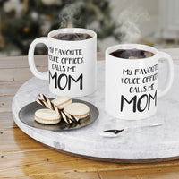 Load image into Gallery viewer, Police Mom Coffee Mug - My Favorite Police Officer Calls Me Mom | Mother&#39;s Day Gift
