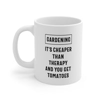 Load image into Gallery viewer, Gardener Coffee Mug - Gardening It&#39;s Cheaper Than Therapy | Perfect Gift for Garden Lovers
