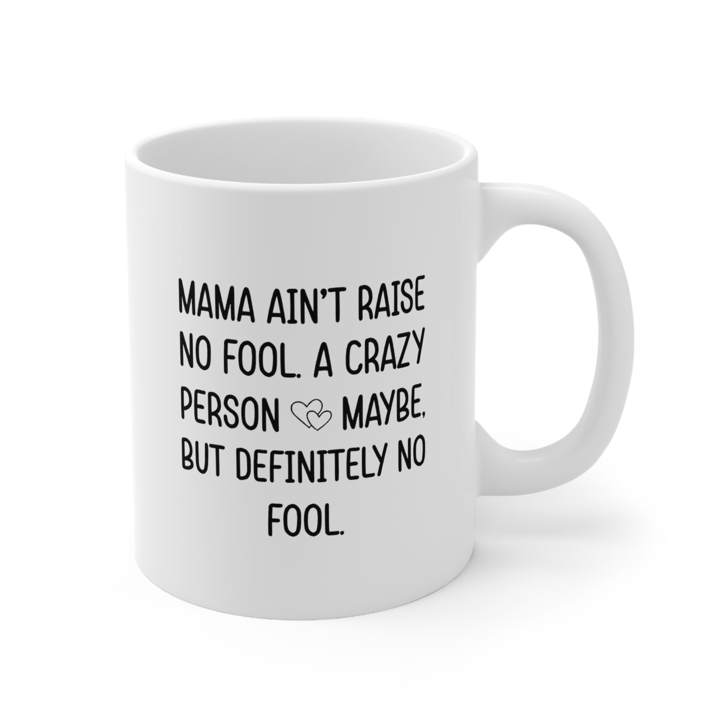 Mom Funny Coffee Mug - Mama Ain't Raise No Fool | Mother's Day Gift