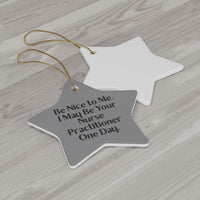 Load image into Gallery viewer, Nurse Practitioner Star Ornament - Be Nice to Me Design | Birthday Gift

