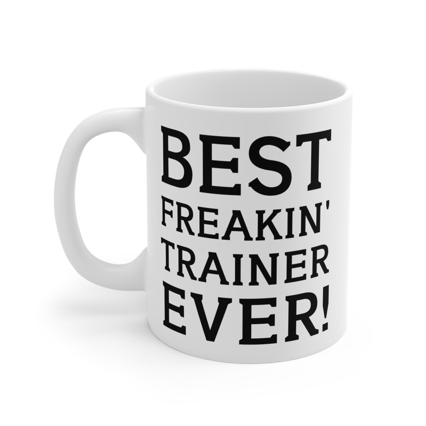 Personal Trainer Coffee Mug - Best Freakin' Trainer Ever! | Appreciation Gift